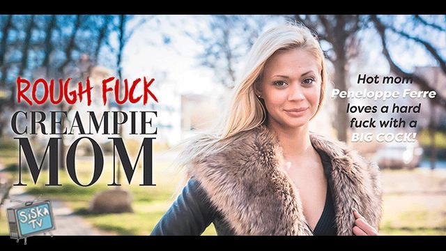  MILFmom Peneloppe Ferre craves a hard rough fuck with a big hard cock giving her a creampie!