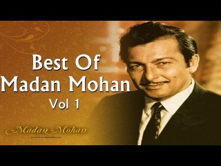 Best Of Madan Mohan Songs - Old Hindi Songs - Madan Mohan Hits - All Songs - Vol 1