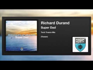 Richard Durand - Super Dad (Tech Trance Mix) (Teaser)