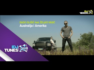 Dado Glisic feat Zeljko Vasic - Australija i Amerika (OFFICIAL VIDEO)