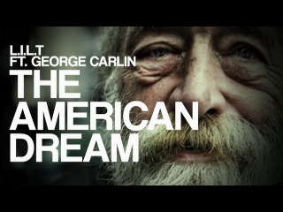 Truth about the American Dream (George Carlin vs L.I.L.T) / One of the best speech ever written. (eng)
