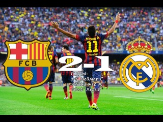 FC Barcelona - Real Madrid 2-1 Home 13-14 720p by Andrey Beganskyi