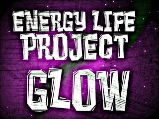 ENERGY LIFE PROJECT - Glow! (August 2k13)