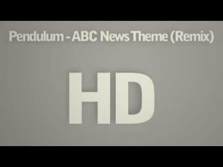 Pendulum - ABC News Theme (Remix) (HD - 320 kb/s) (WITH DOWNLOAD!)