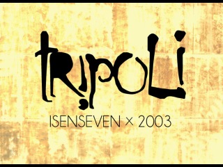 IsenSeven - Tripoli 2003
