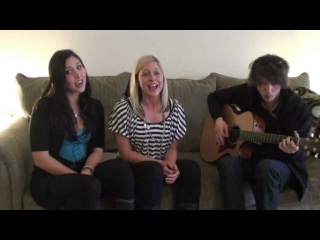 Since You Been Gone Cover (Kelly Clarkson) -Kristen, Shaina, and Brad Doggett