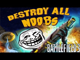 Battlefield 3: Destroy All Noobs | A Trolltage by Appletinee