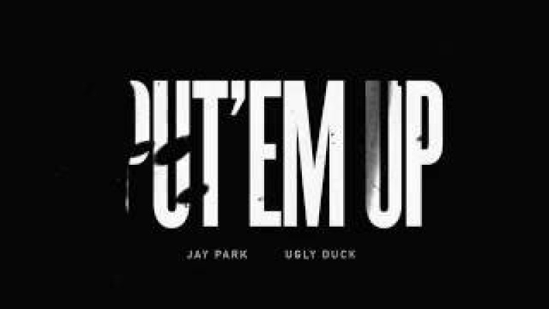 Jay Park x Ugly Duck - Put Em Up MV