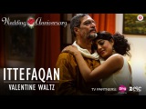 Ittefaqan-Valentine Waltz |Wedding Anniversary |Nana Patekar & Mahie Gill|Abhishek Ray & Amika Shail