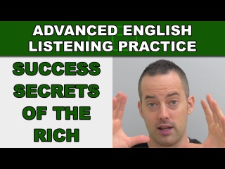 Success Secrets of the Rich - Advanced English Listening Practice - 48 - EnglishAnyone.com