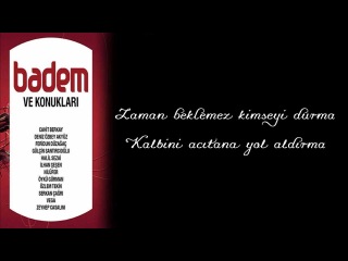 Badem - Bir Ben Gibi Sev Sözleri (Badem ve Konukları - 2012)