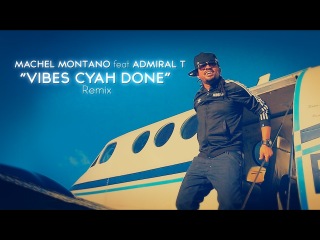 MACHEL MONTANO FT ADMIRAL T - VIBES CYAH DONE RemiX