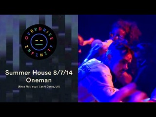 ▶ Oneman - Overdrive Infinity Summer House - Day Two - Vidéo Dailymotion