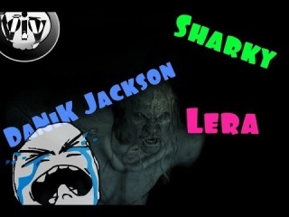Viy Sharky,Danik Jackson and Lera