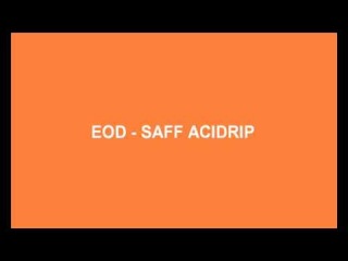 EOD - Saff Acidrip