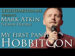 HobbitCon 2014 - Mark Atkin's (Thorin double) first convention panel