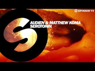 Audien & Matthew Koma - Serotonin (Radio Mix)