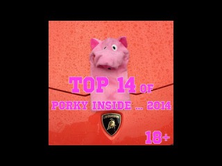 TOP 14 of Porky Inside ... 2014