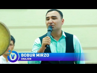 Bobur Mirzo - Onajon | Бобур Мирзо - Онажон (jonli ijro) 2017