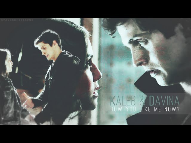 ✗ kaleb davina | how you like me now