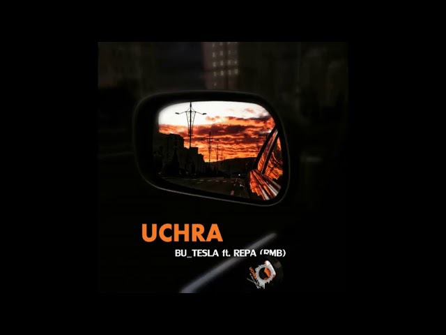 Repa ft Bu TesLa-Uchra
