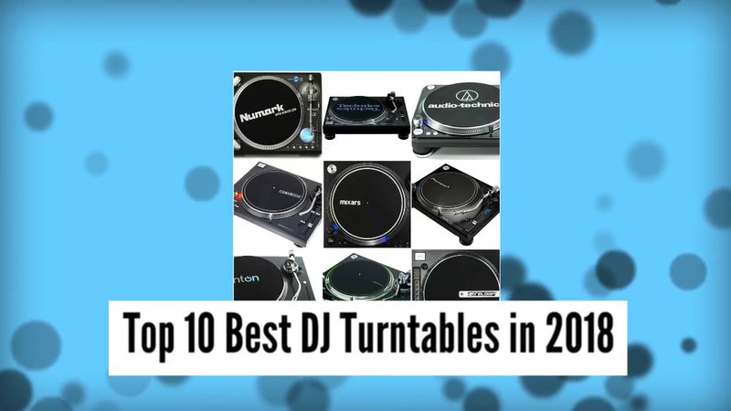 Top 10 Best DJ Turntables in 2018