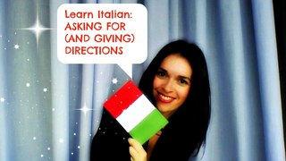 LEARN ITALIAN: ASKING FOR DIRECTIONS. Chiedere indicazioni stradali