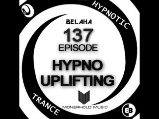 Belaha - Hypnotic Trance Ep.137 (Hypno Uplifting September & October 2015)
