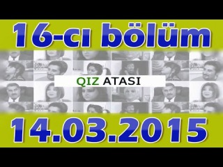 QIZ ATASI 16-CI BOLUM 14.03.2015
