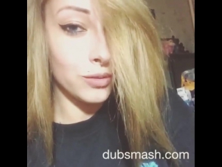 Dubsmash. Ohh you touch my Tralala!
