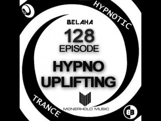 Belaha - Hypnotic Trance Ep.128 (Hypno Uplifting August)