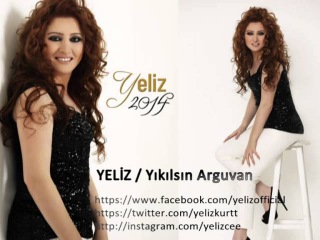 Yeliz / Yıkılsın Arguvan 2014