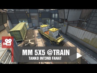 MM @TRAIN - Женьку прёт katka 5x5