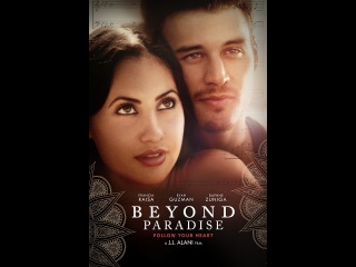 BEYOND PARADISE stars Francia Raisa + Ryan Guzman + Daphne Zuniga US/Canada RELEASE Trailer #1