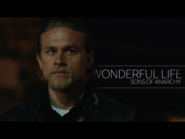Sons of Anarchy || A Wonderful Life