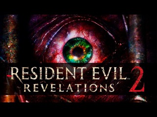 Resident Evil Revelations 2 | ЖИРДЯЙ С ПУШКОЙ, ИЛИ ПОЛНЫЙ ПИСЕЦ