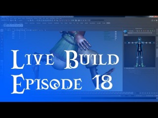 Live Build 18 - Animating a game character