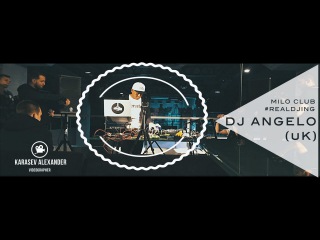 Dj ANGELO (Uk) REALDJING @ MILO CLUB