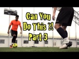 Learn FOUR Amazing Football Skills! CAN YOU DO THIS Part 3 | F2 Freestylers