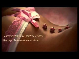 2 HOURS SLOW AND SEXY - BEST EROTIC LOUNGE 2015-SEDUCTION (HOT KISSES )