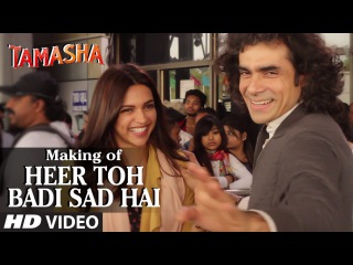 Heer Toh Badi Sad Hai Backstage VIDEO Song | Tamasha | Deepika Padukone | T-Series