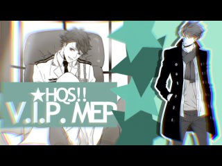 ★HQS!! we're мeanт тo вe v.ι.p.!