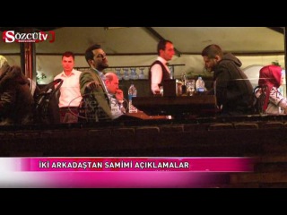 İki arkadaştan samimi açıklamalar