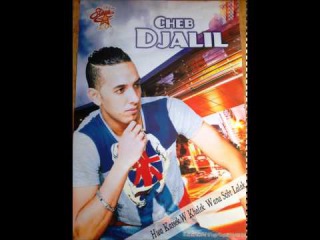 Cheb Djalil Nouveau Album 1014-Hadi Chira Jnanha Maleh
