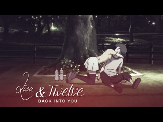 Back into you || Lisa & Twelve || Zankyou no Terror amv.