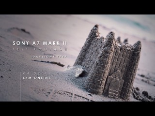 Daylight Test | Sony A7 MARK II