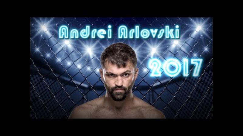 Andrei Arlovski Highlights (HD) 2017