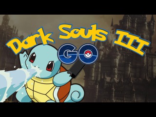 Dark Souls GO | Pokemon GO Dark souls 3 Parody