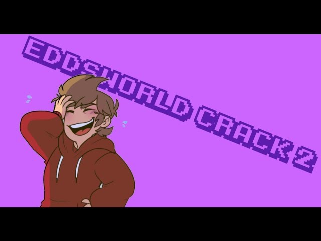 Eddsworld crack ¯\_(ツ)_¯ 2!