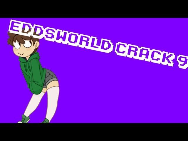 Eddsworld crack 9 ¯\_(ツ)_¯